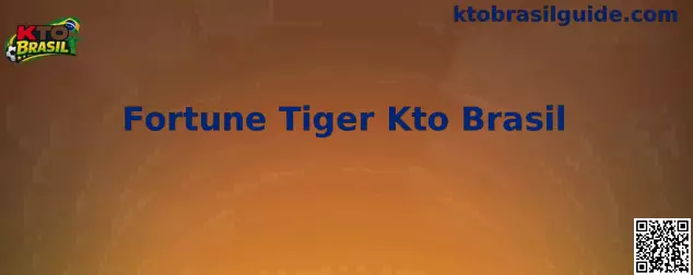Fortune Tiger Kto Brasil